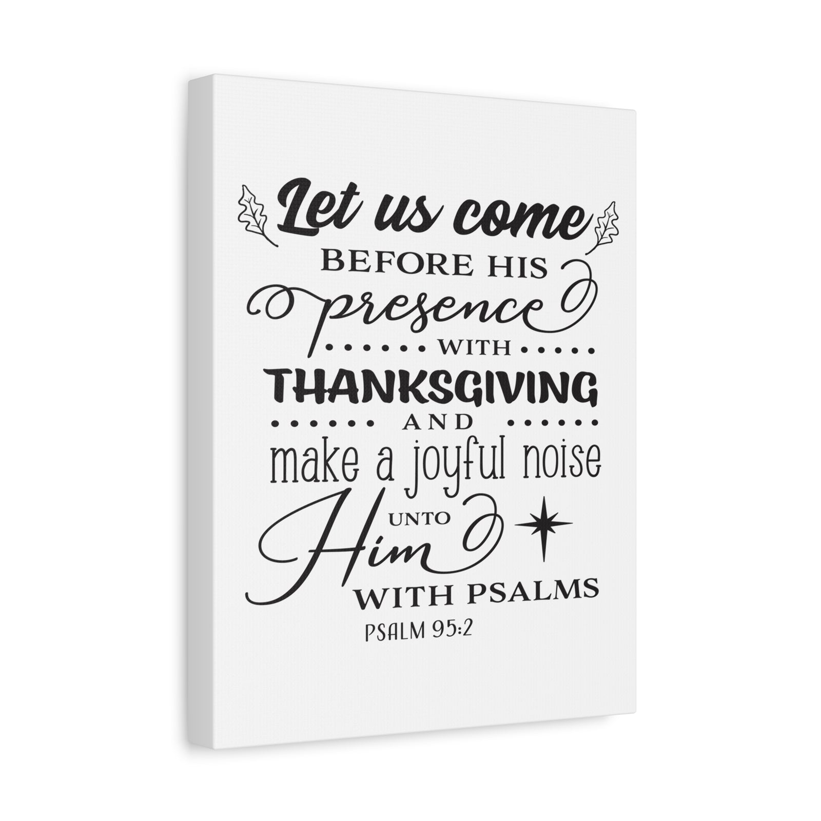 Scripture Canvas Let Us Come Psalm 95:2 Christian Wall Art Bible Verse Print Ready to Hang-Express Your Love Gifts