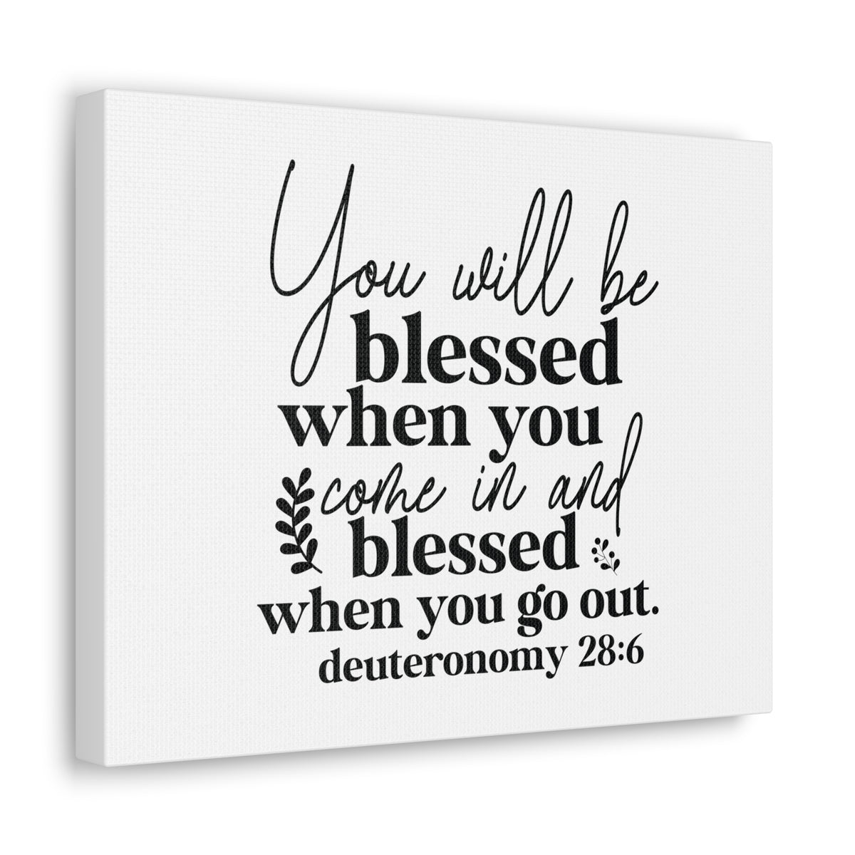 Scripture Walls Deuteronomy 28:6 You Will Be Blessed Bible Verse Canvas Christian Wall Art Ready to Hang Unframed-Express Your Love Gifts