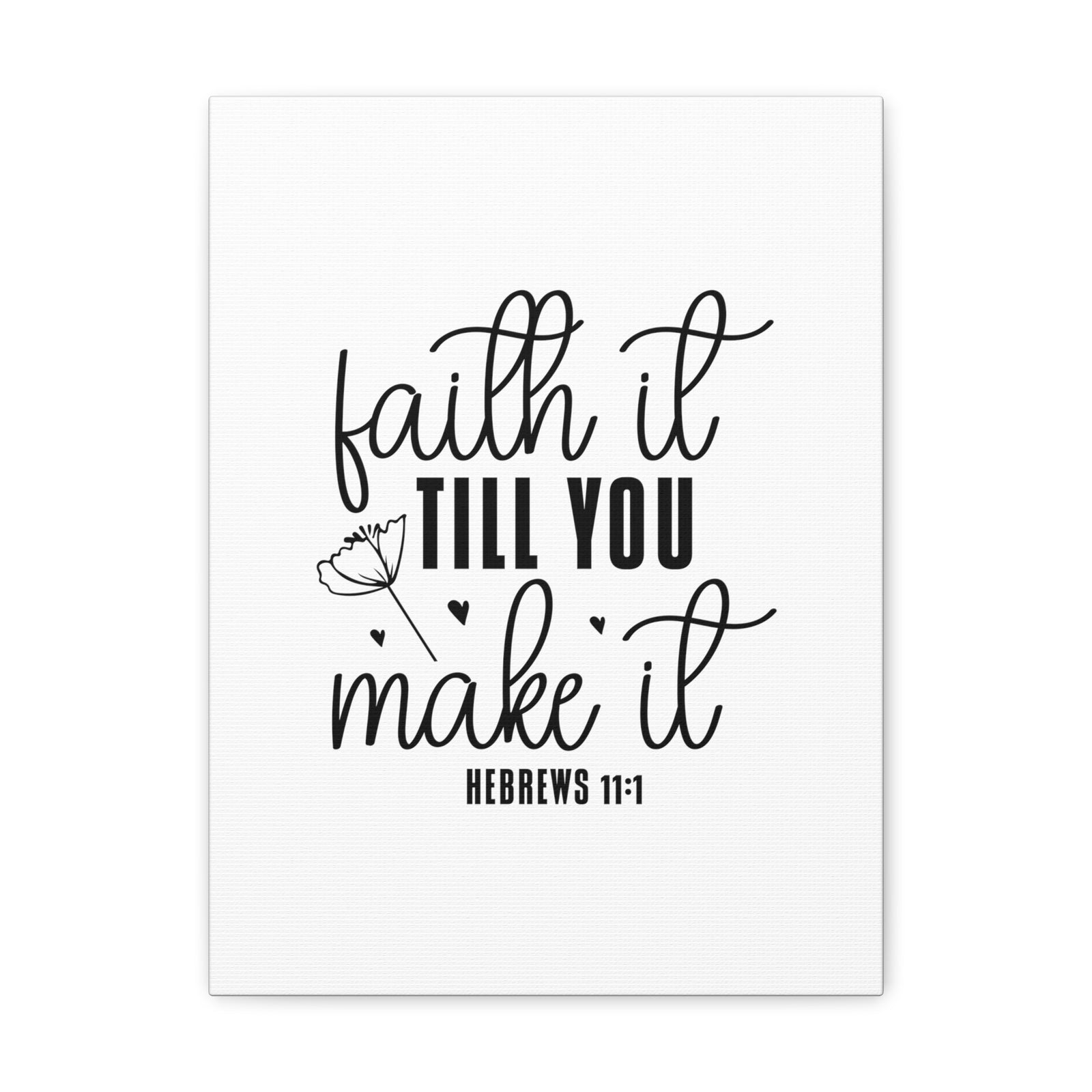 Scripture Walls Hebrews 11:1 Faith It Till You Make It Bible Verse Canvas Christian Wall Art Ready to Hang Unframed-Express Your Love Gifts