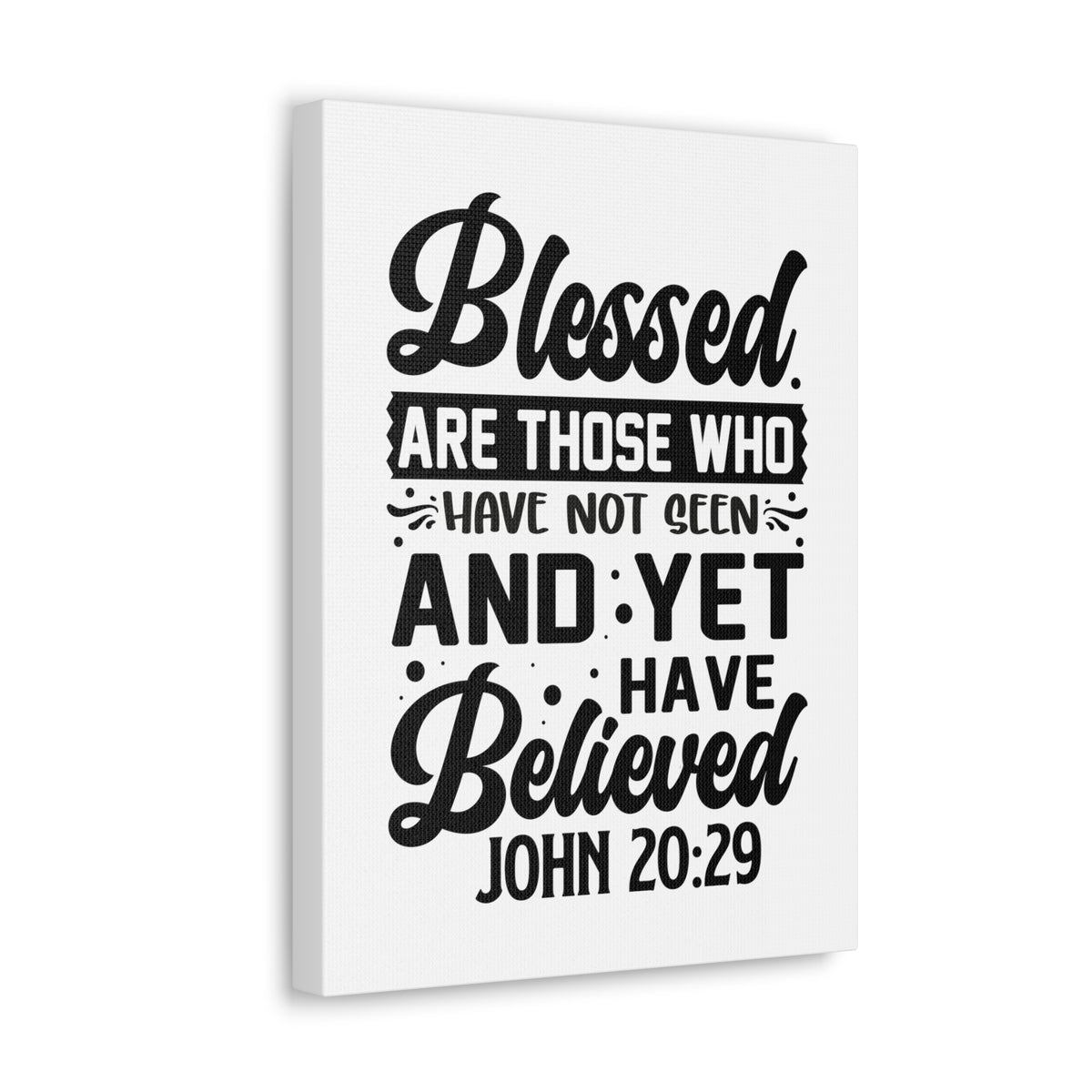 Scripture Walls John 20:29 Blessed Those Who Believed Bible Verse Canvas Christian Wall Art Ready to Hang Unframed-Express Your Love Gifts