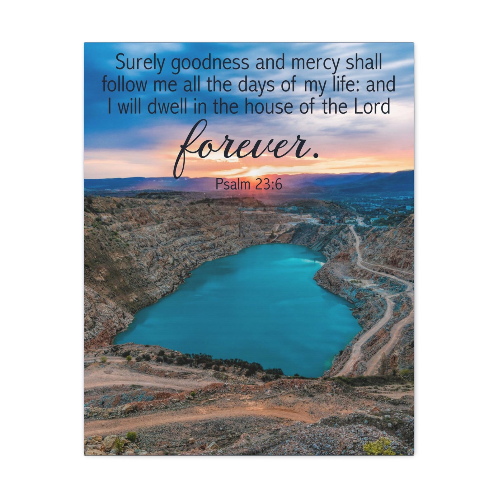 Scripture Walls Psalm 23:6 Forever Christian Wall Art Bible Verse Print Ready to Hang-Express Your Love Gifts