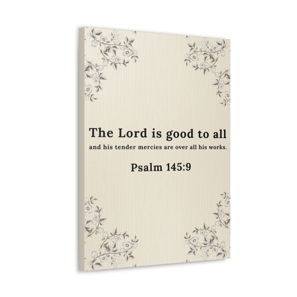 Scripture Walls Psalm 145:9 Lord is Good to All Bible Verse Canvas Christian Wall Art Ready to Hang Unframed-Express Your Love Gifts