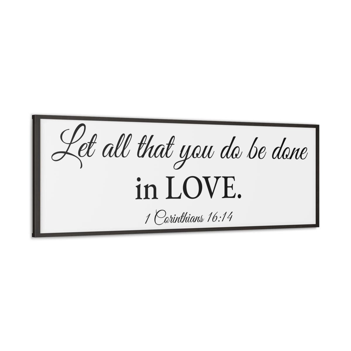 Scripture Walls 1 Corinthians 16:14 White Bible Verse Canvas Christian Wall Art Ready to Hang Unframed-Express Your Love Gifts