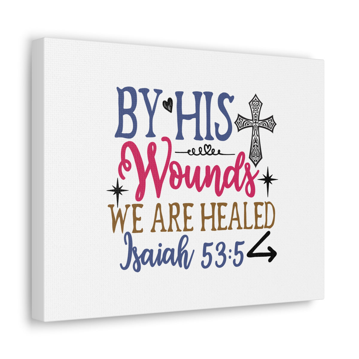 Scripture Walls Isaiah 53:5 By His Wounds Bible Verse Canvas Christian Wall Art Ready to Hang Unframed-Express Your Love Gifts