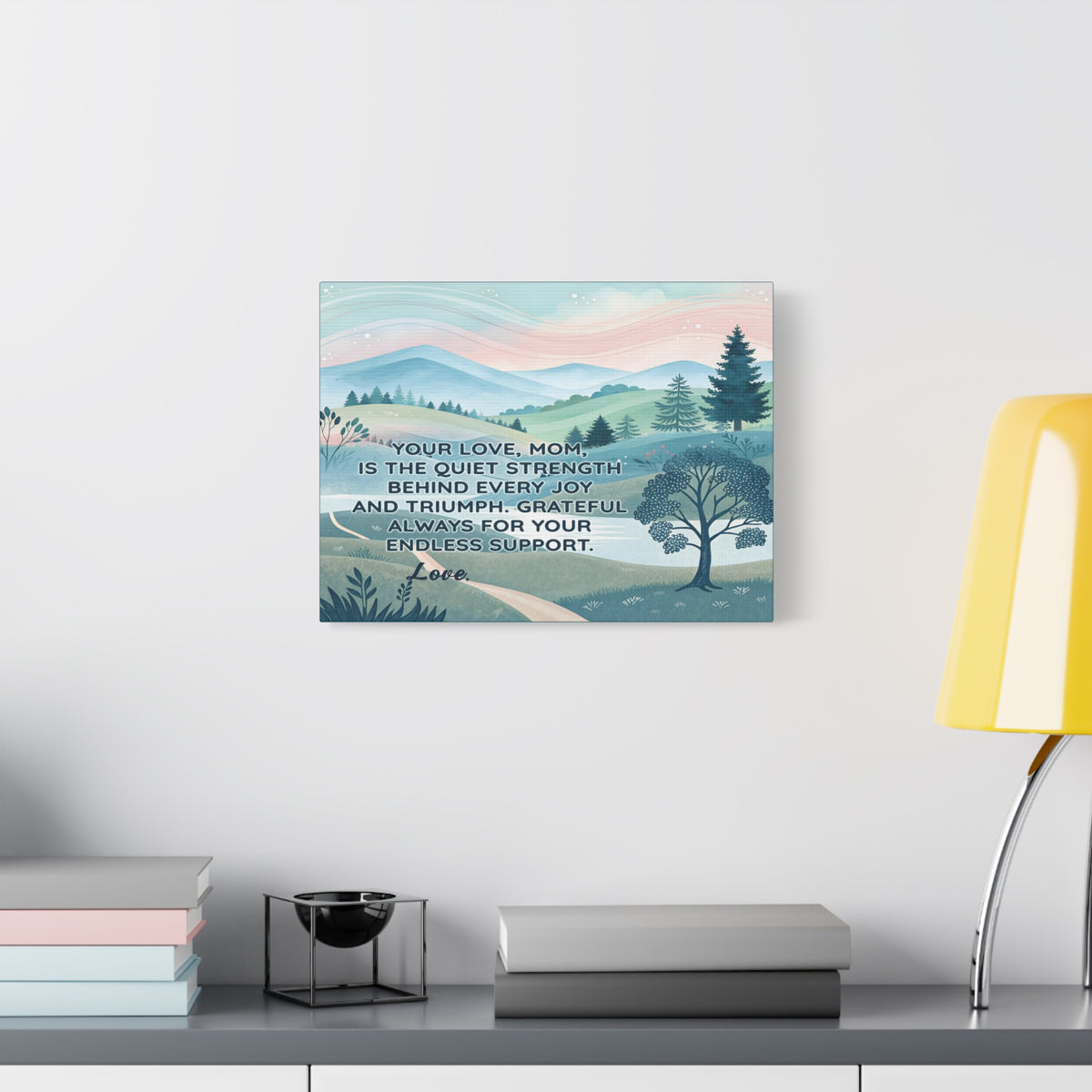 Personalized To Mom Endless Support Inspirational Quote – Elegant Home Décor-Express Your Love Gifts