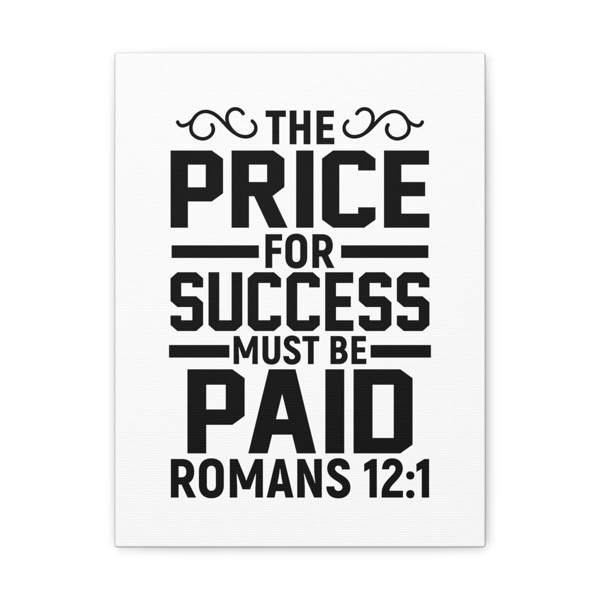 Scripture Walls Romans 12:1 The Price for Success Bible Verse Canvas Christian Wall Art Ready to Hang Unframed-Express Your Love Gifts