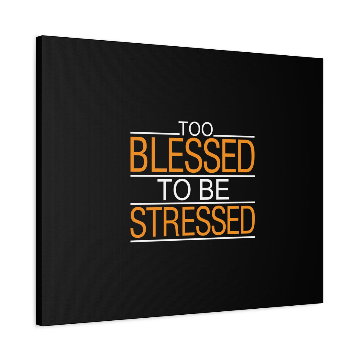 Scripture Canvas Too Blessed To Be Stressed PSALM 119:143 Christian Wall Art Bible Verse Print Ready to Hang-Express Your Love Gifts