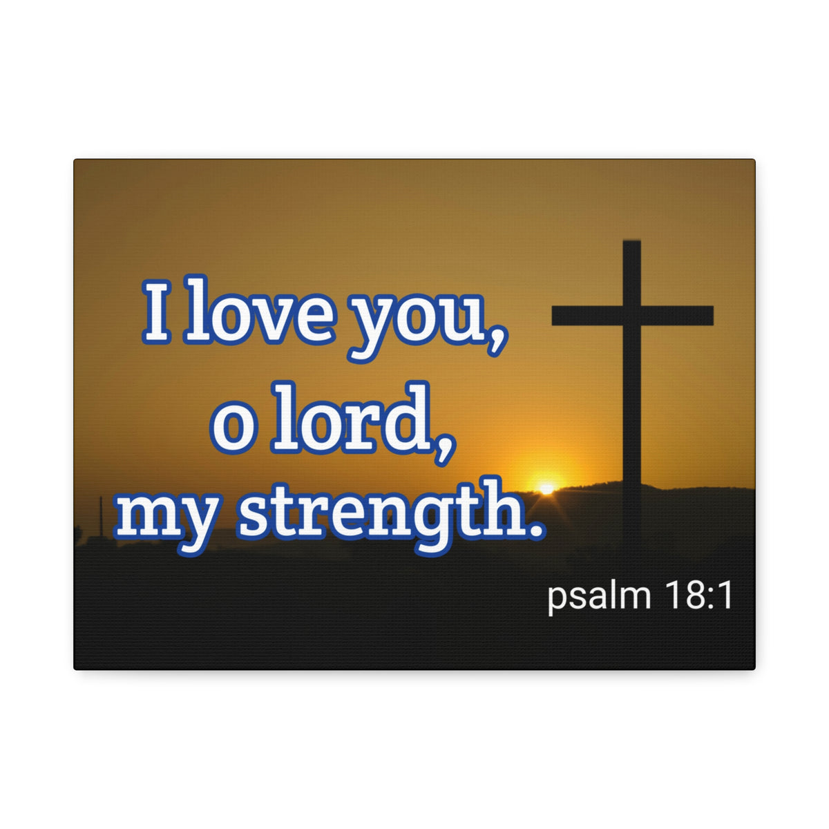 Scripture Walls O Lord, My Strength Psalm 18:1 Bible Verse Canvas Christian Wall Art Ready to Hang-Express Your Love Gifts