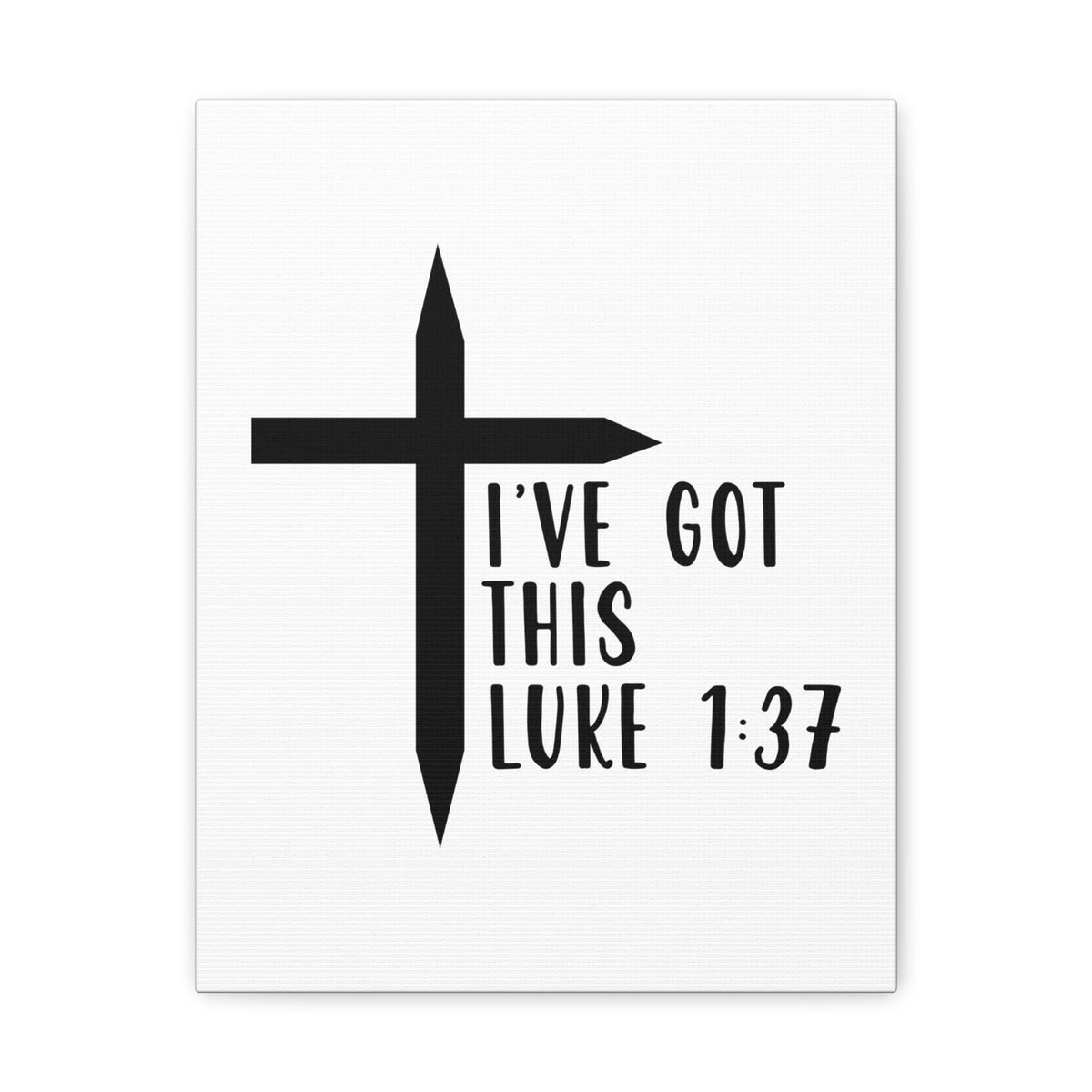 Scripture Walls Luke 1:37 I've Got This Bible Verse Canvas Christian Wall Art Ready to Hang Unframed-Express Your Love Gifts