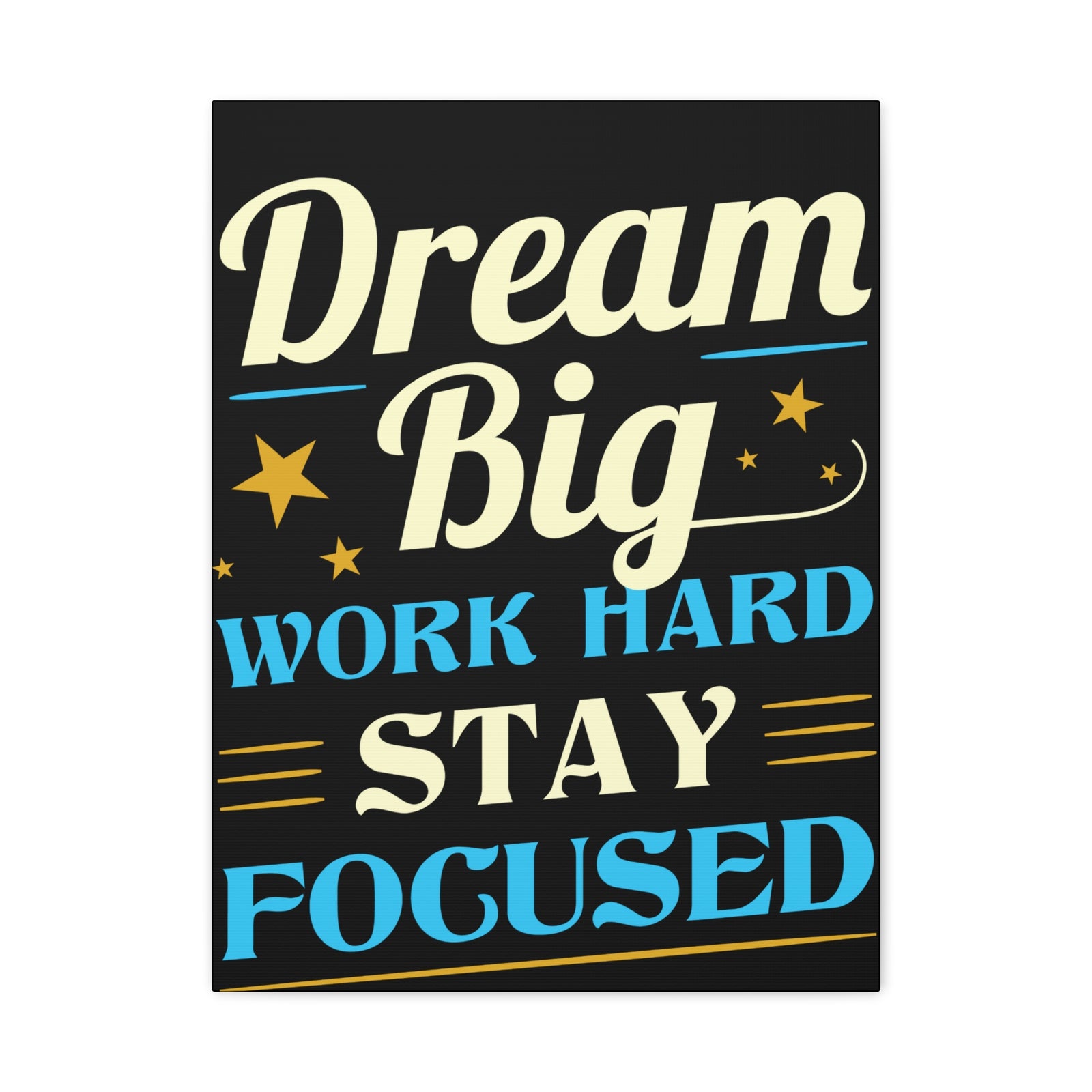 Dream Big Work Hard Stay Focused Inspirational Motivational Quote Canvas Wall Art for Home Decor Ready-to-Hang-Express Your Love Gifts