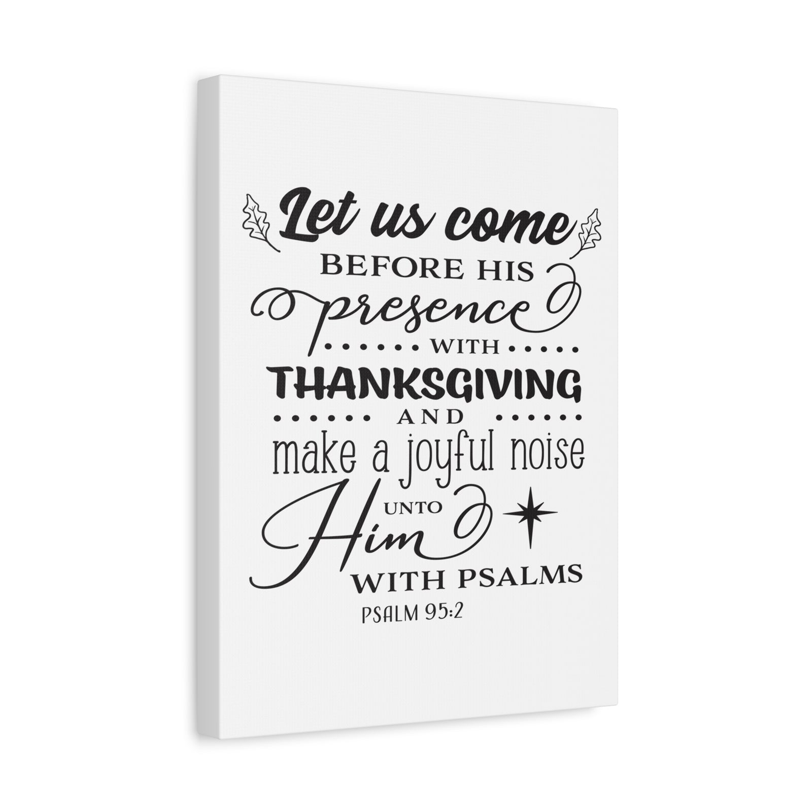 Scripture Canvas Let Us Come Psalm 95:2 Christian Wall Art Bible Verse Print Ready to Hang-Express Your Love Gifts