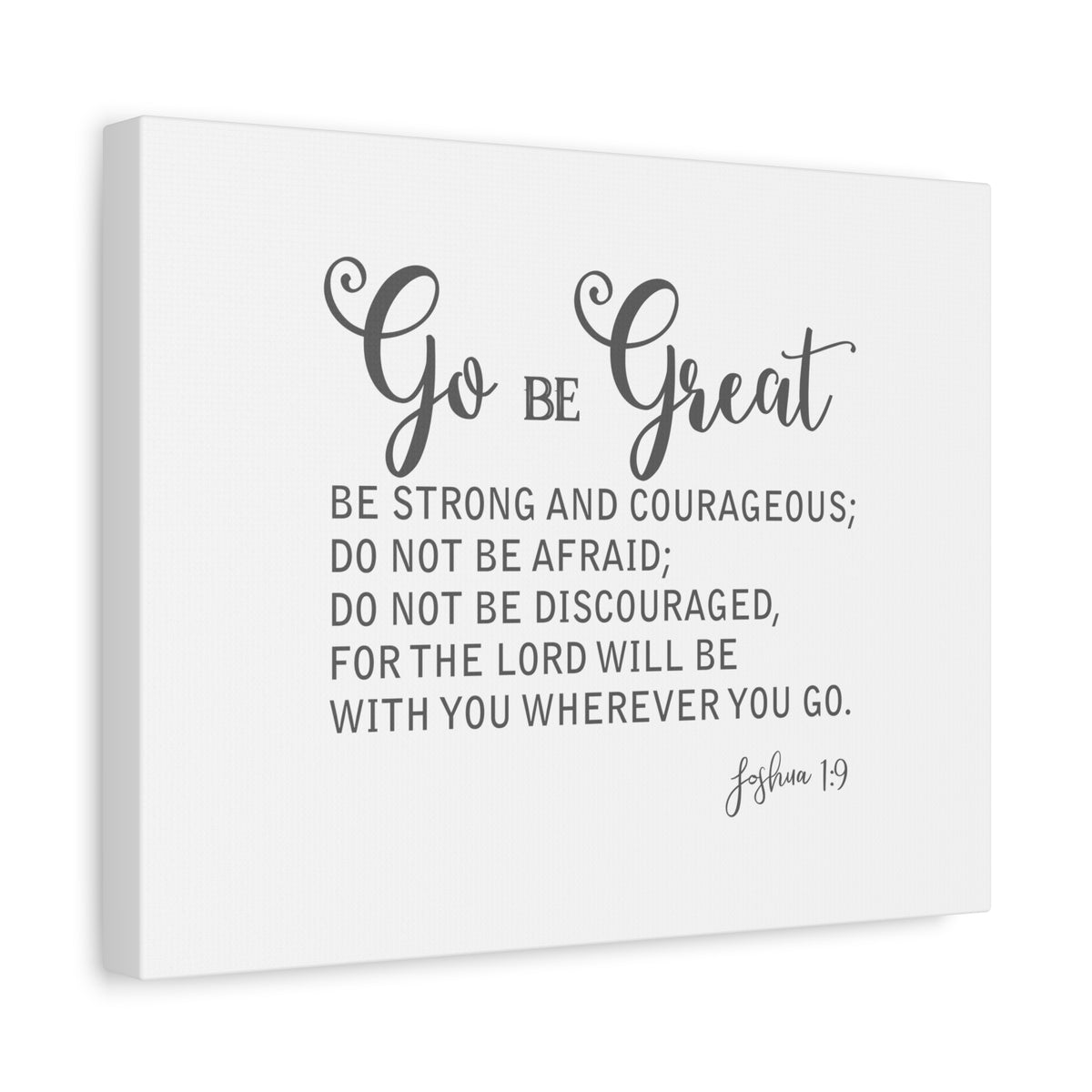 Scripture Canvas Go Be Great Joshua 1:9 Christian Wall Art Bible Verse Print Ready to Hang-Express Your Love Gifts