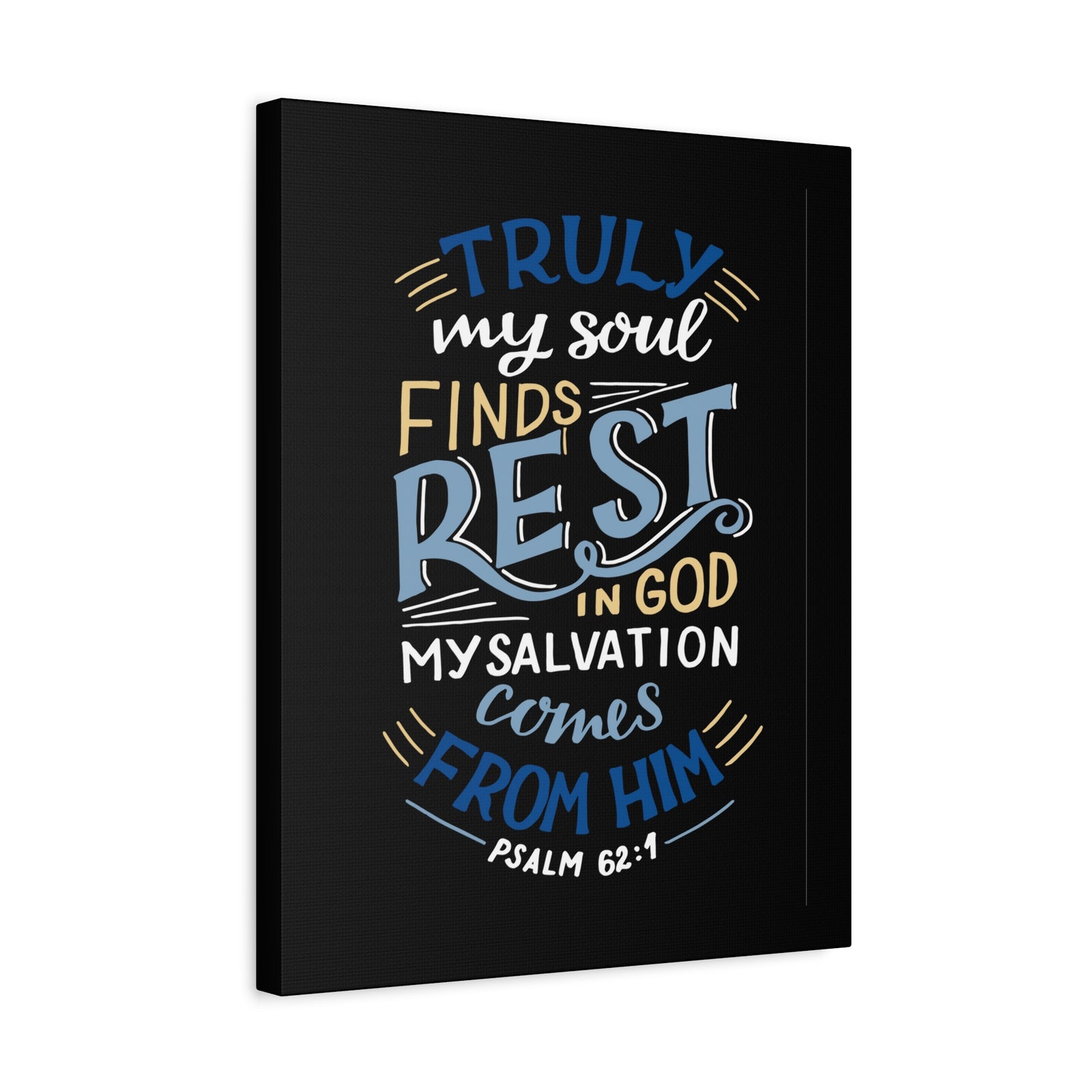 Scripture Canvas My Soul Finds Rest Psalm 62:1 Christian Wall Art Bible Verse Print Ready to Hang-Express Your Love Gifts
