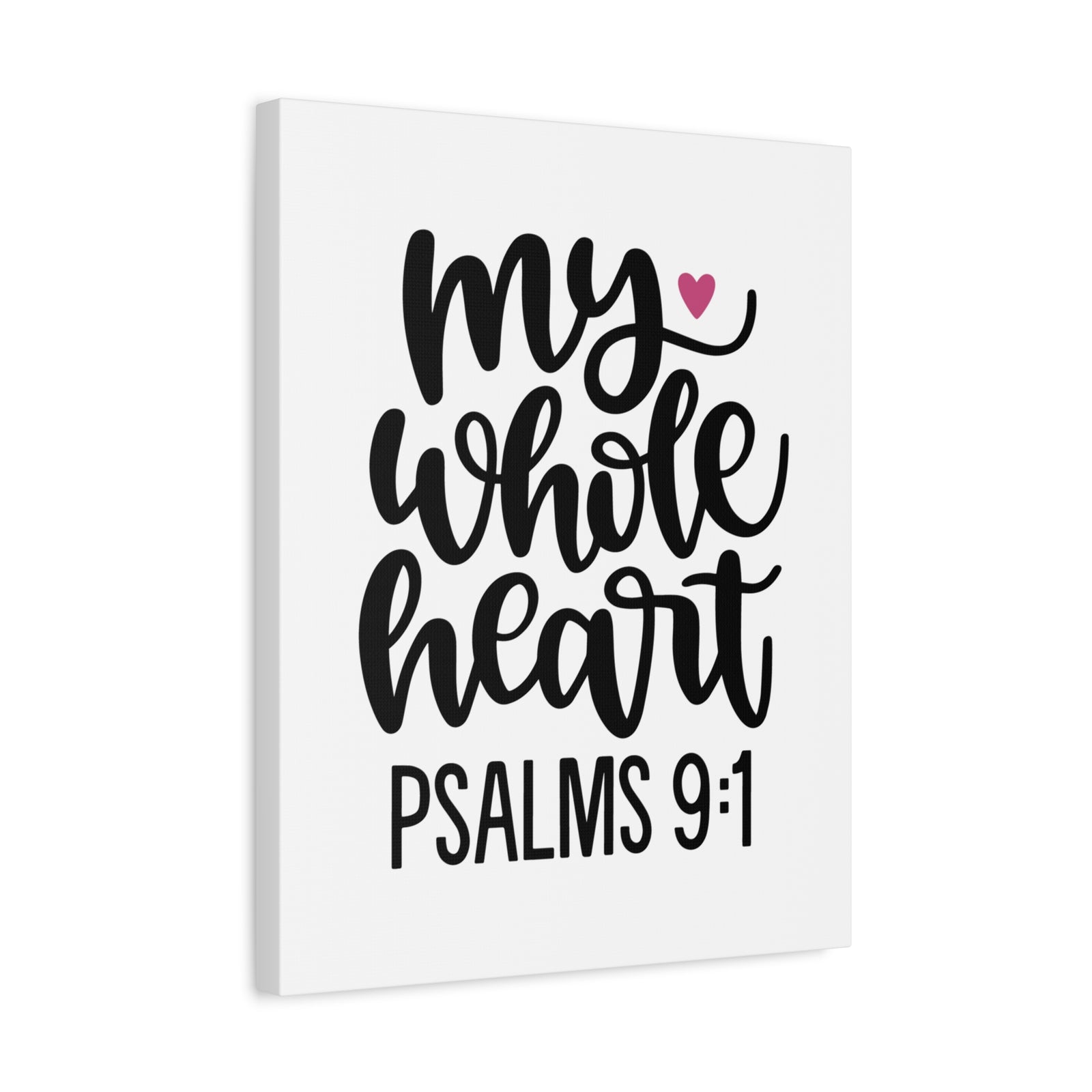 Scripture Canvas My Whole Heart Psalms 9:1 Christian Wall Art Bible Verse Print Ready to Hang-Express Your Love Gifts