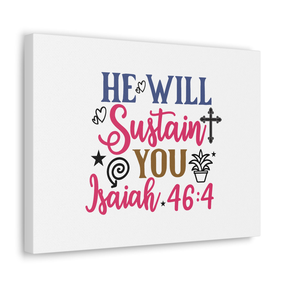 Scripture Walls Isaiah 46:4 He Will Sustain You Bible Verse Canvas Christian Wall Art Ready to Hang Unframed-Express Your Love Gifts