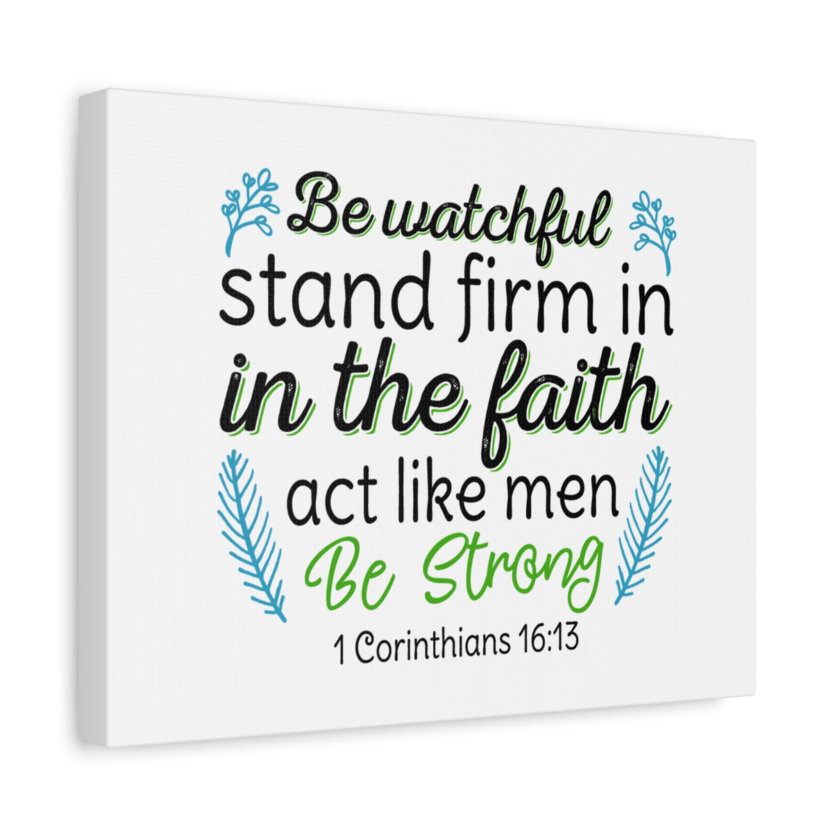 Scripture Canvas Be Strong 1 Corinthians 16:13 Christian Wall Art Bible Verse Print Ready to Hang-Express Your Love Gifts