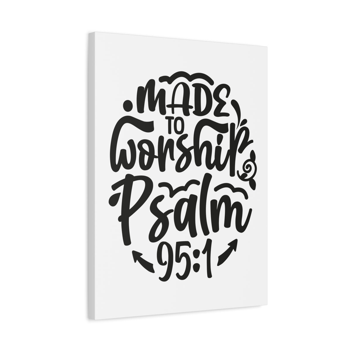 Scripture Walls Psalm 95:1 Made to Worship Bible Verse Canvas Christian Wall Art Ready to Hang Unframed-Express Your Love Gifts