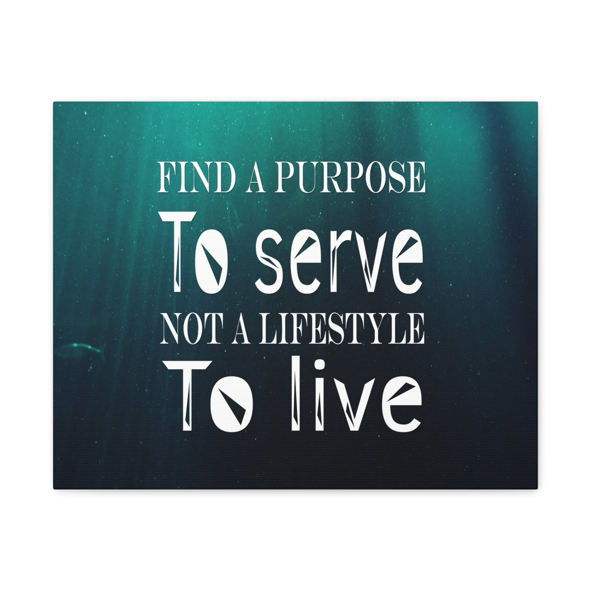 Inspirational Quote Canvas Find A Purpose To Serve Motivational Print Ready to Hang Artwork-Express Your Love Gifts