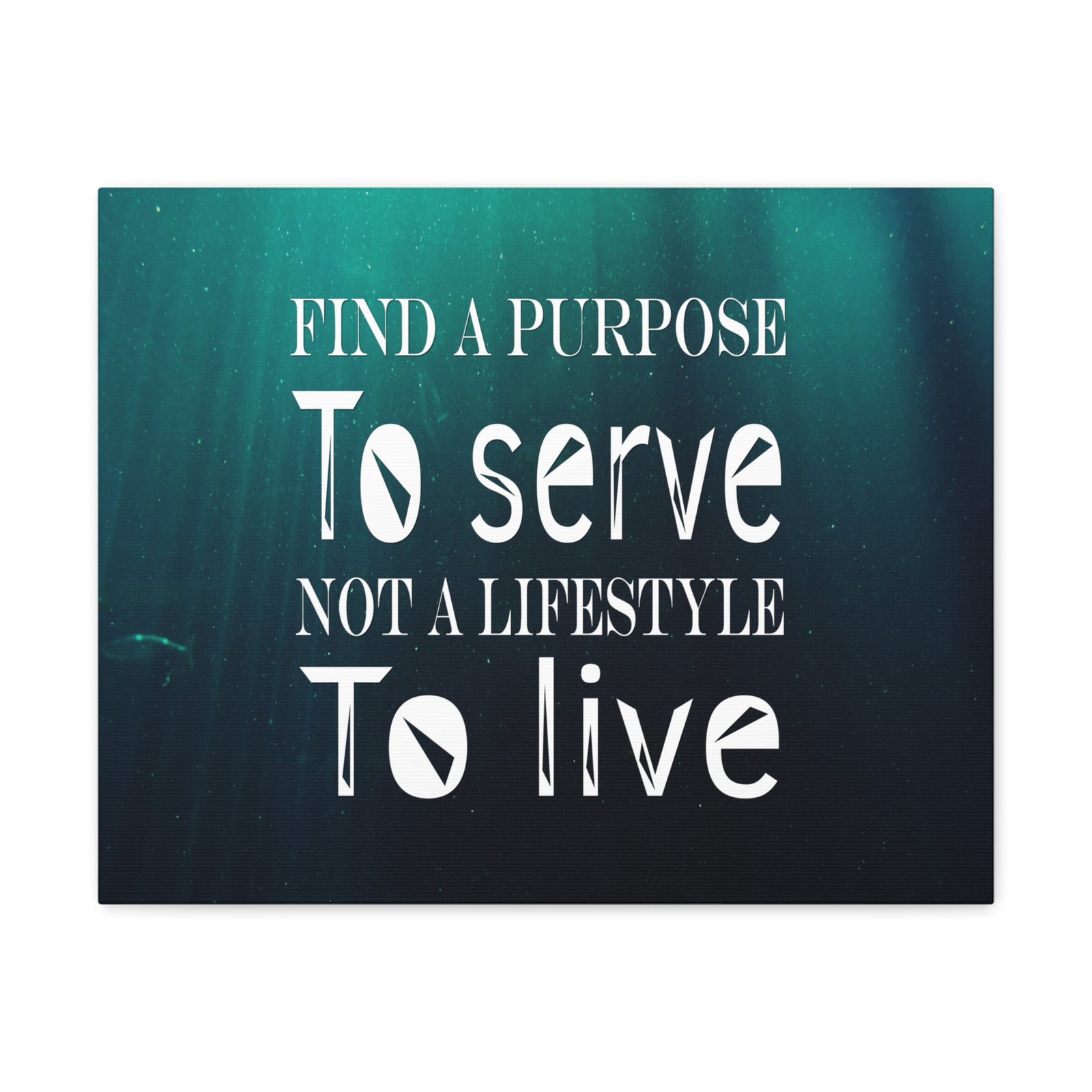 Inspirational Quote Canvas Find A Purpose To Serve Motivational Print Ready to Hang Artwork-Express Your Love Gifts