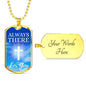 Always There For You Necklace Stainless Steel or 18k Gold Dog Tag 24" Chain-Express Your Love Gifts