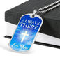 Always There For You Necklace Stainless Steel or 18k Gold Dog Tag 24" Chain-Express Your Love Gifts