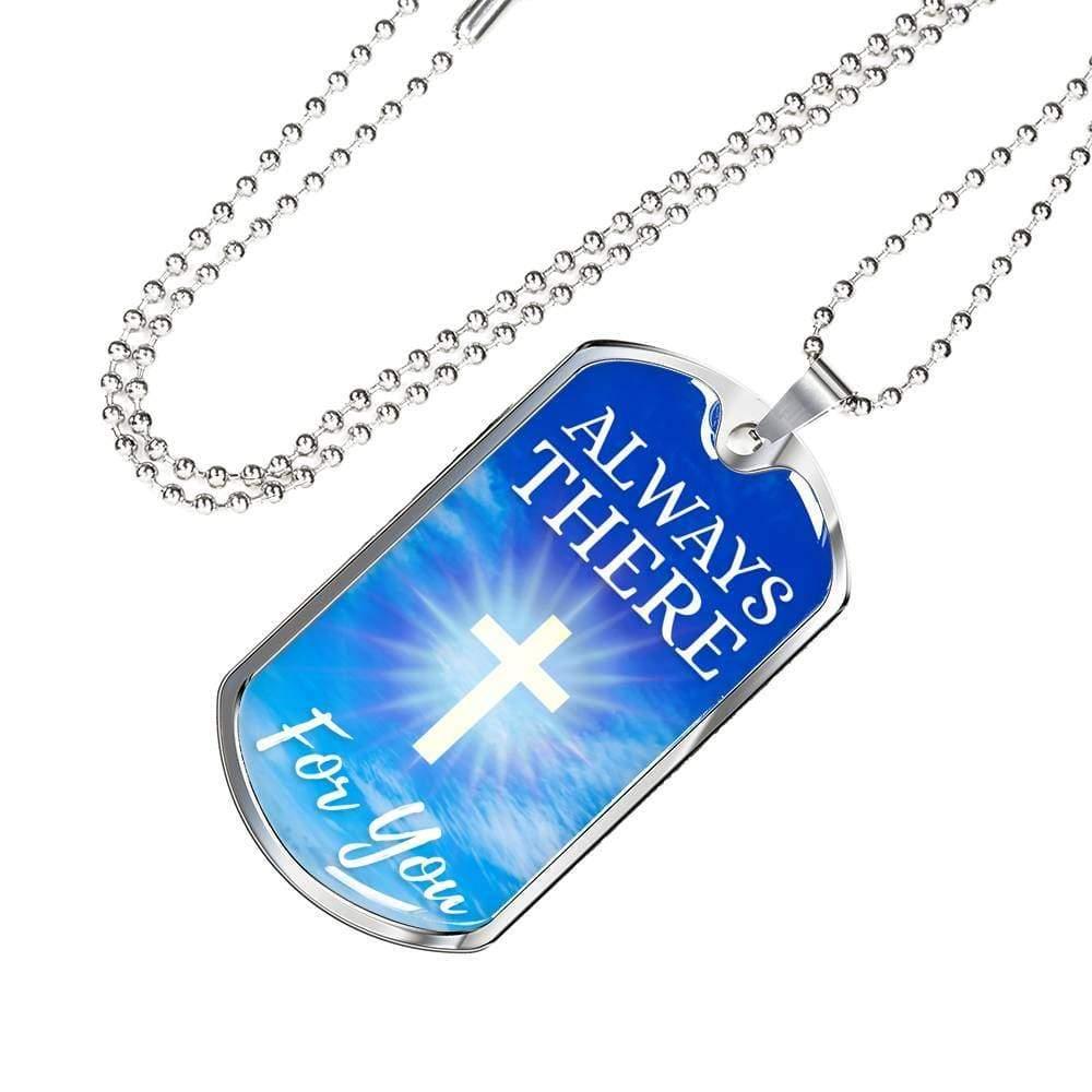 Always There For You Necklace Stainless Steel or 18k Gold Dog Tag 24" Chain-Express Your Love Gifts