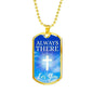Always There For You Necklace Stainless Steel or 18k Gold Dog Tag 24" Chain-Express Your Love Gifts