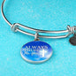Always There For You Stainless Steel or 18k Gold Circle Bracelet Bangle - Express Your Love Gifts