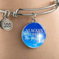 Always There For You Stainless Steel or 18k Gold Circle Bracelet Bangle - Express Your Love Gifts