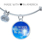 Always There For You Stainless Steel or 18k Gold Circle Bracelet Bangle - Express Your Love Gifts