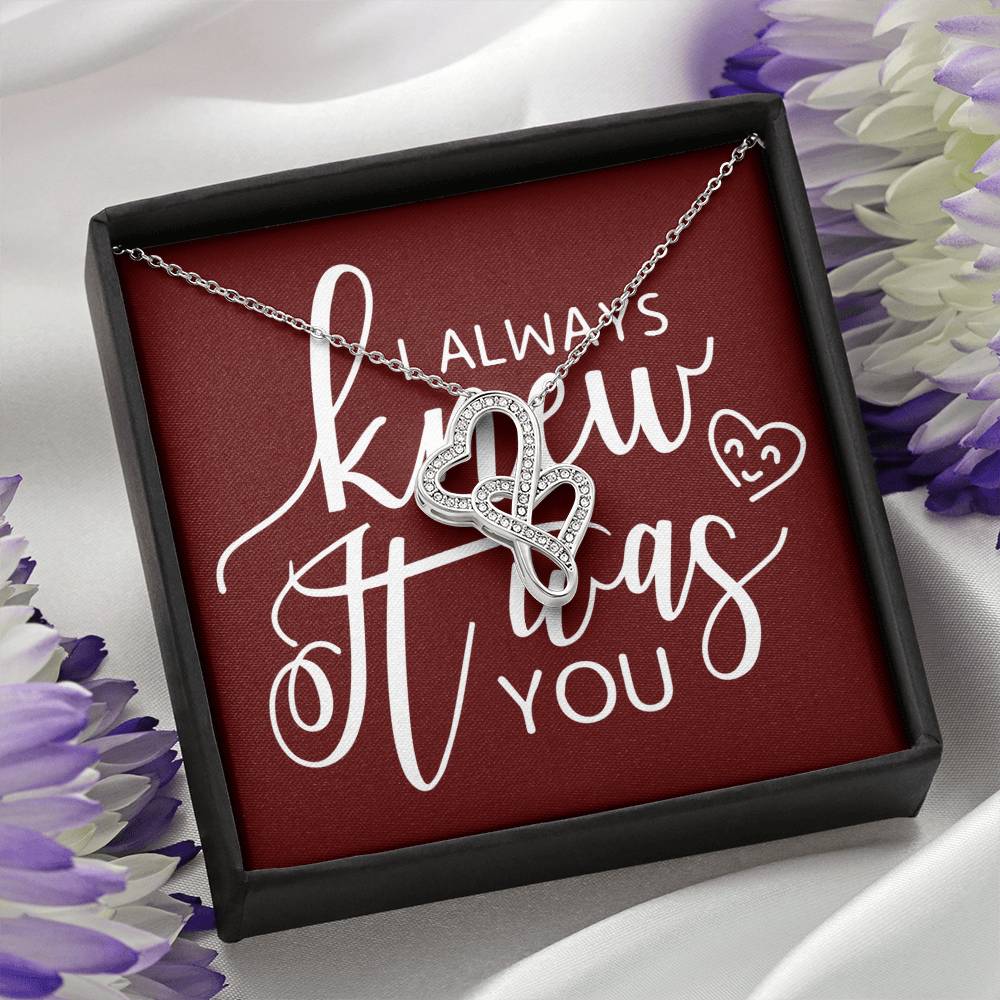 I Always Knew It Was You-Express Your Love Gifts