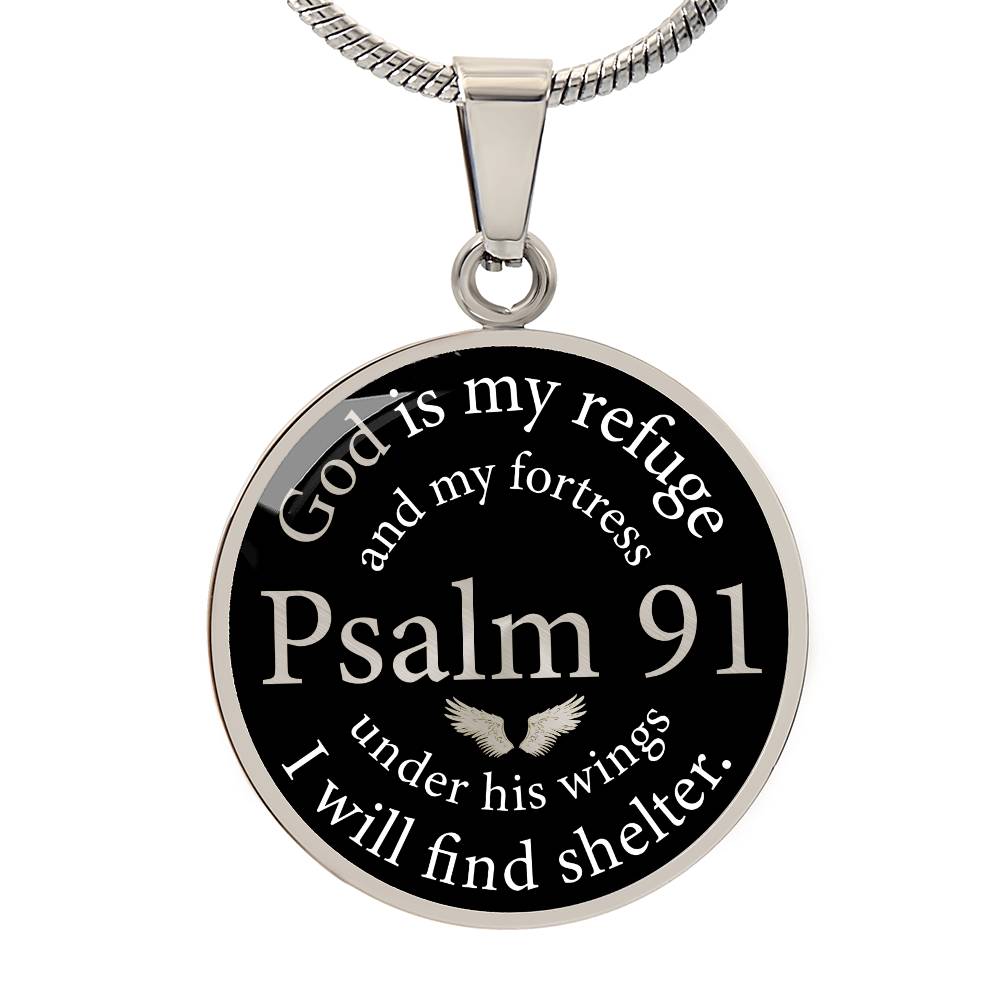Psalm 91 God is My Refuge Circle Necklace Stainless Steel or 18k Gold 18-22-Express Your Love Gifts