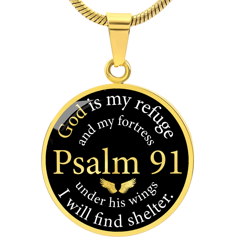 Psalm 91 God is My Refuge Circle Necklace Stainless Steel or 18k Gold 18-22-Express Your Love Gifts