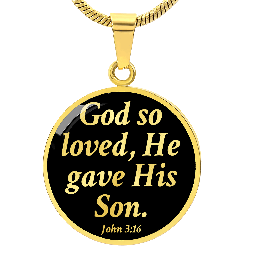 John 3:16 God So Loved Circle Necklace Stainless Steel or 18k Gold Circle Pendant 18-22"-Express Your Love Gifts