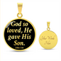 John 3:16 God So Loved Circle Necklace Stainless Steel or 18k Gold Circle Pendant 18-22"-Express Your Love Gifts