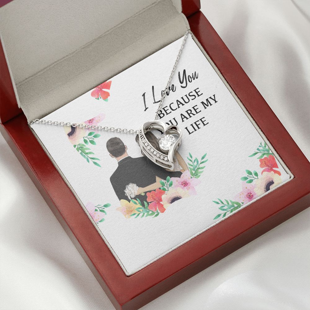 I Love You Because You Are My Life Forever Necklace w Message Card-Express Your Love Gifts