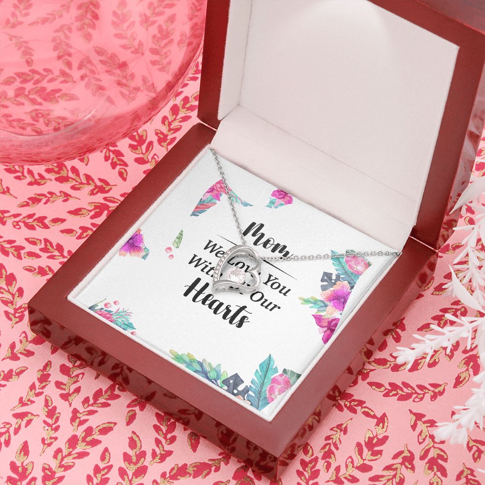 Mom We Love You With All Our Hearts Forever Necklace w Message Card-Express Your Love Gifts