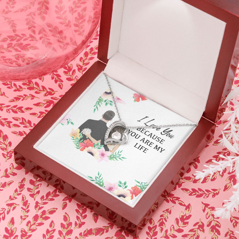 I Love You Because You Are My Life Forever Necklace w Message Card-Express Your Love Gifts