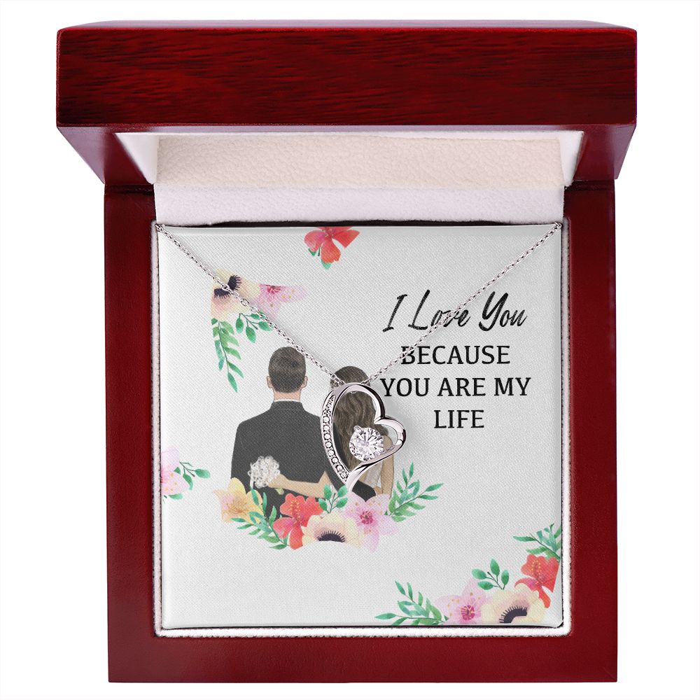 I Love You Because You Are My Life Forever Necklace w Message Card-Express Your Love Gifts