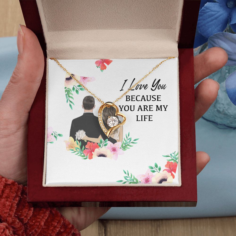 I Love You Because You Are My Life Forever Necklace w Message Card-Express Your Love Gifts