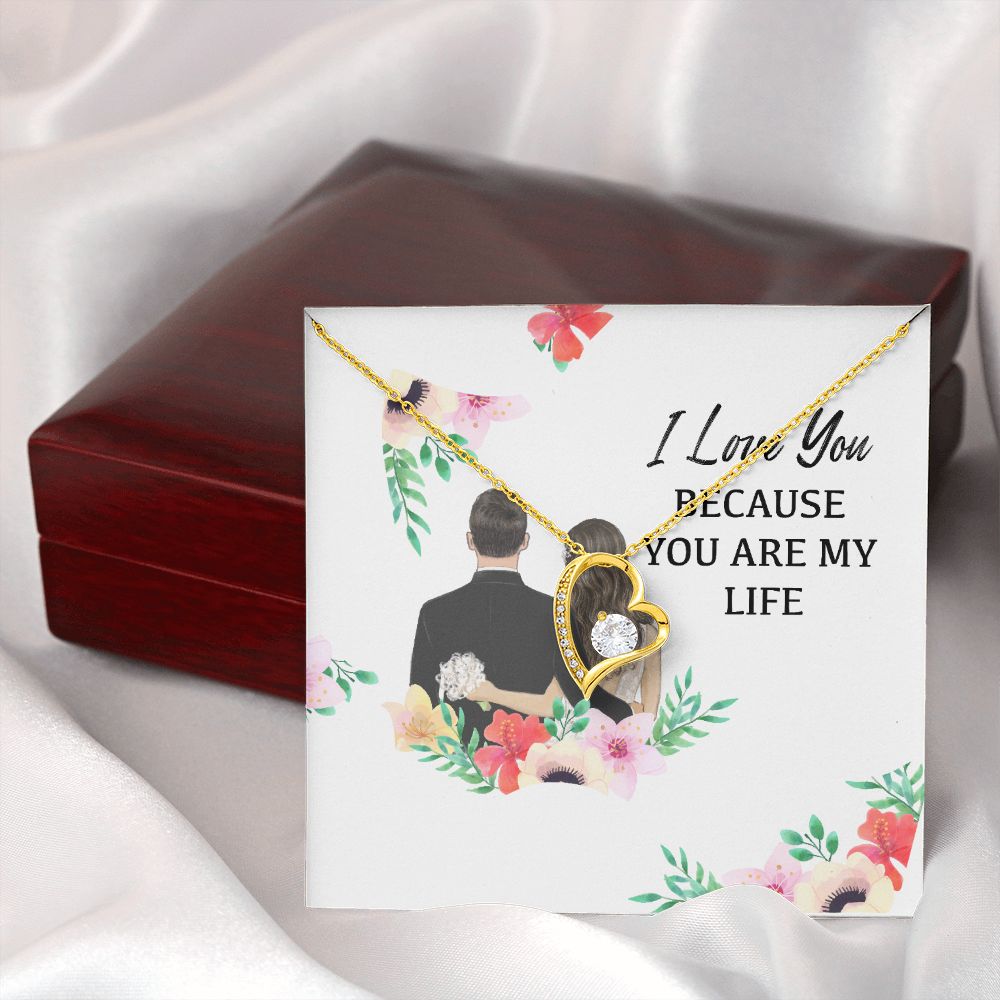 I Love You Because You Are My Life Forever Necklace w Message Card-Express Your Love Gifts