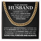 To My Husband – I Choose You Cuban Link Chain Necklace-Express Your Love Gifts