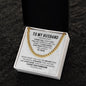 To My Husband – Unconditionally Cuban Link Chain Necklace-Express Your Love Gifts