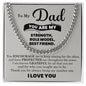 To My Dad My Strenth, Role Model & Best Friend Cuban Chain Necklace-Express Your Love Gifts