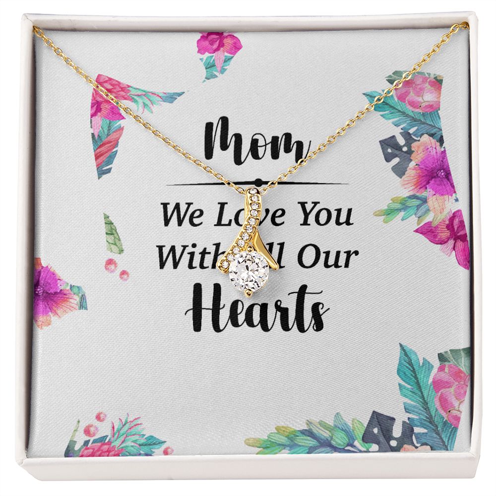 Mom We Love You With All Our Hearts Alluring Ribbon Necklace-Express Your Love Gifts