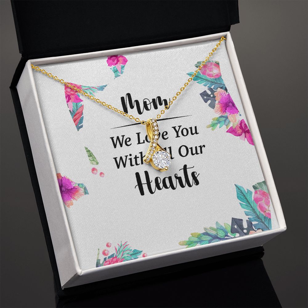 Mom We Love You With All Our Hearts Alluring Ribbon Necklace-Express Your Love Gifts