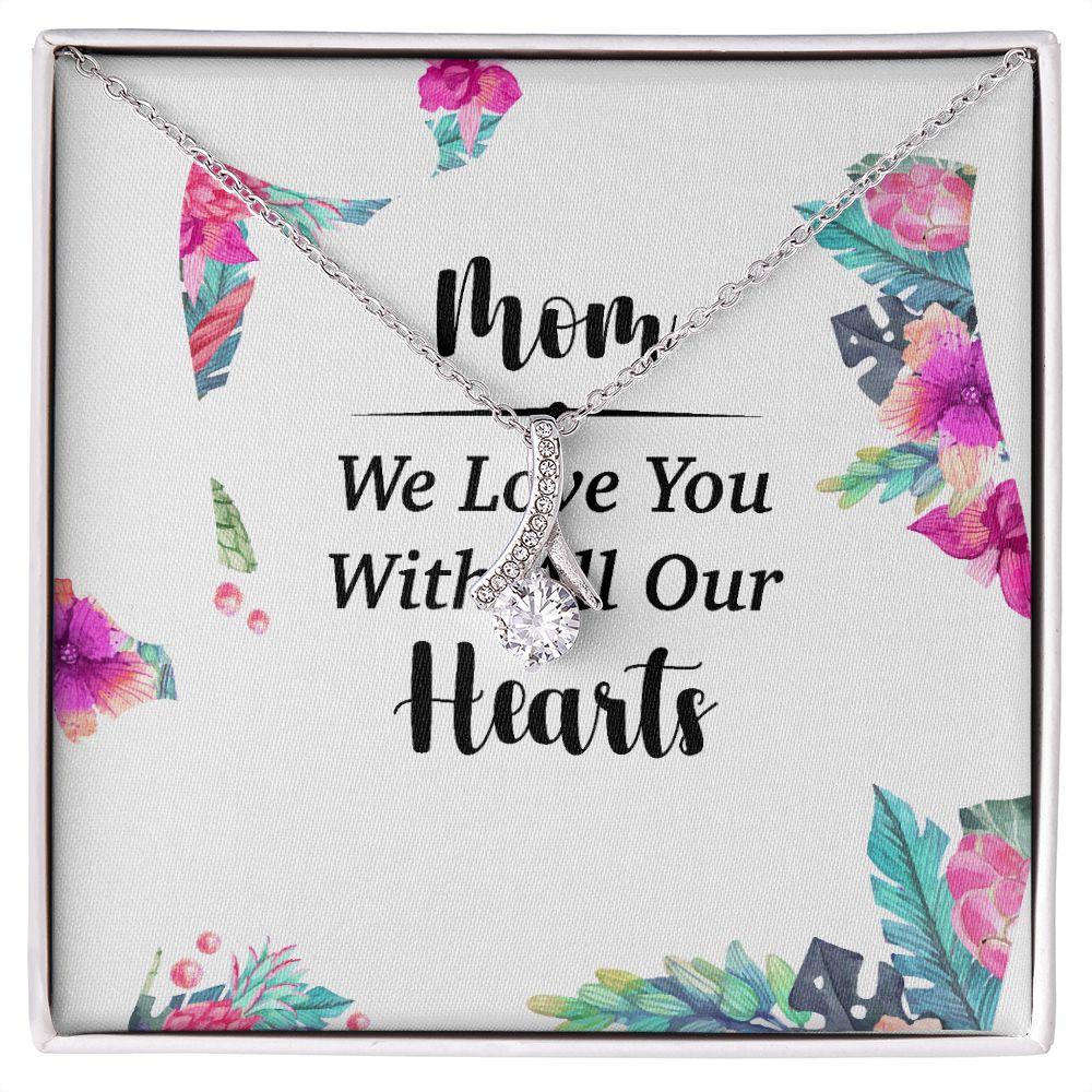 Mom We Love You With All Our Hearts Alluring Ribbon Necklace-Express Your Love Gifts