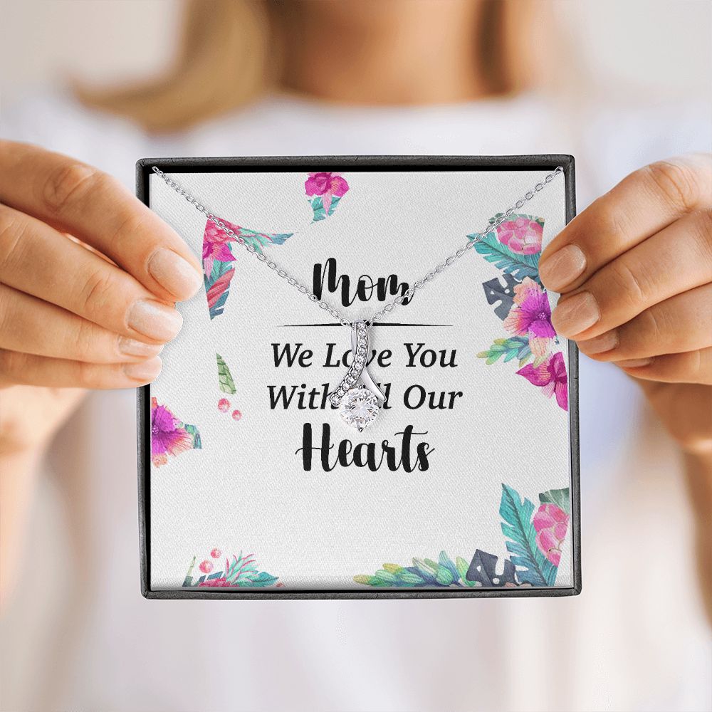 Mom We Love You With All Our Hearts Alluring Ribbon Necklace-Express Your Love Gifts