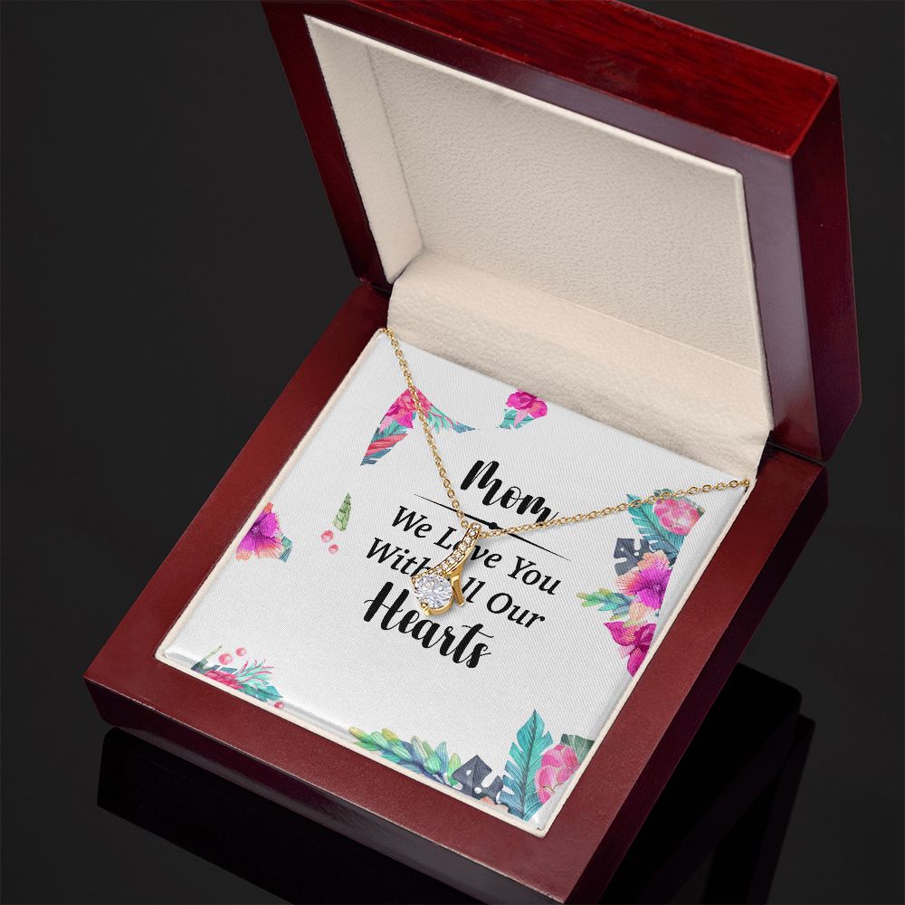 Mom We Love You With All Our Hearts Alluring Ribbon Necklace-Express Your Love Gifts