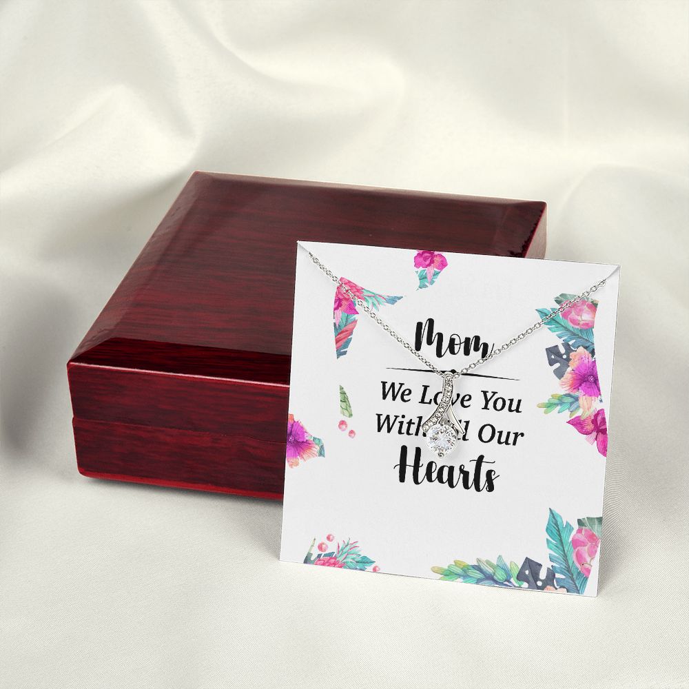Mom We Love You With All Our Hearts Alluring Ribbon Necklace-Express Your Love Gifts